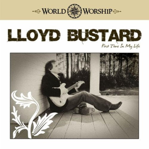 Lloyd Bustard - First Time in My Life