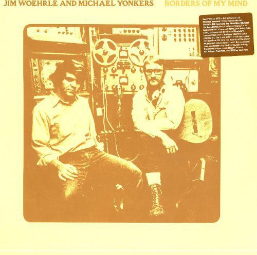 Jim Woerhle / Michael Yonkers - Borders of My Mind