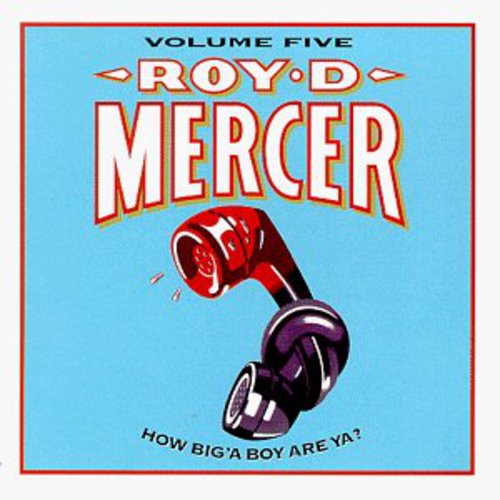 Roy D. Mercer - How Big'a Boy Are Ya 5