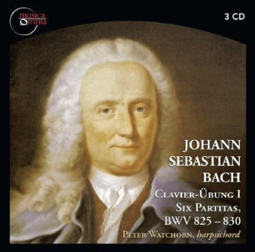 Bach/ Watchorn - Clavier-Ubung I / Six Partitas / BWV 825 - 830