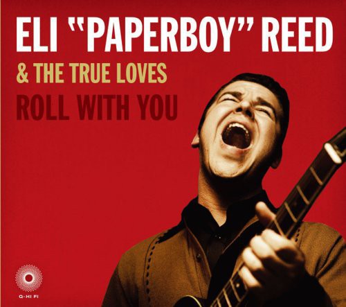 Eli Reed Paperboy & True - Roll with You