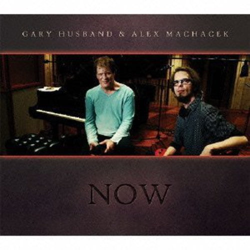 Gary Husband / Alex Machacek - Now