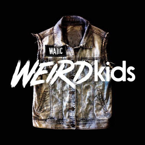 We Are the In Crowd - Weird Kids