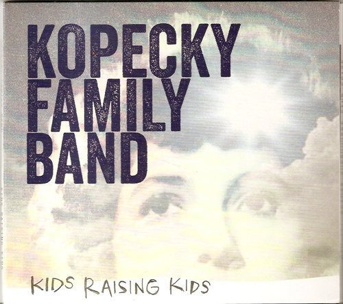 Kopecky Family Band - Kids Raising Kids