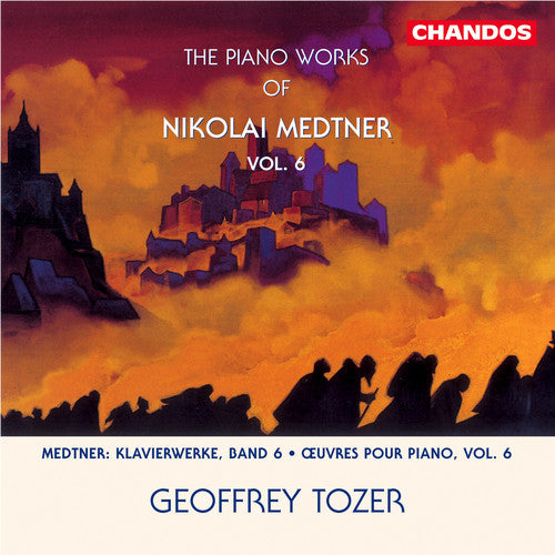 Medtner/ Tozer - Piano Works 6
