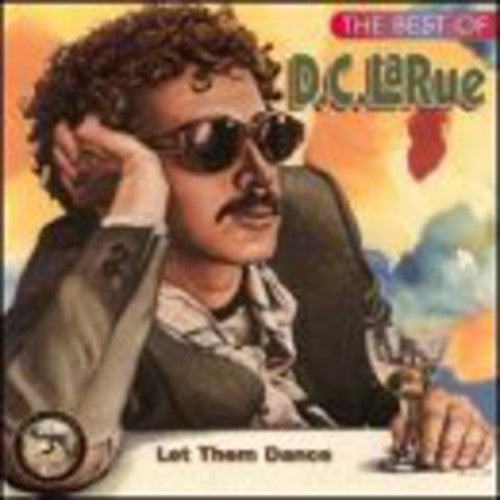 D.C. Larue - Let Them Dance: Best of