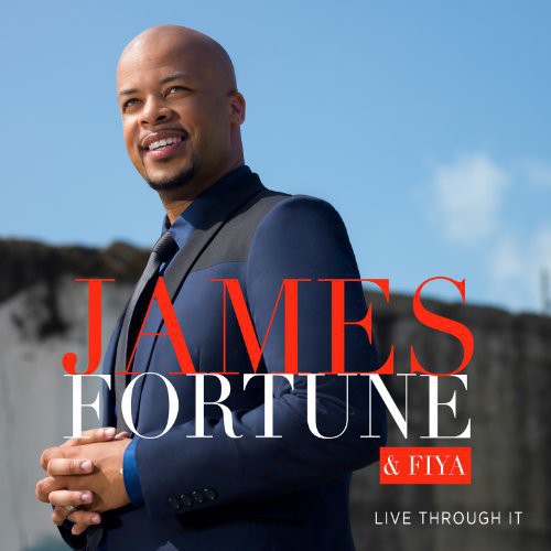 James Fortune & Fiya - Live Through It