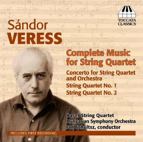 Veress/ Basel String Quartet/ Schultsz - Complete Music for String Quartet