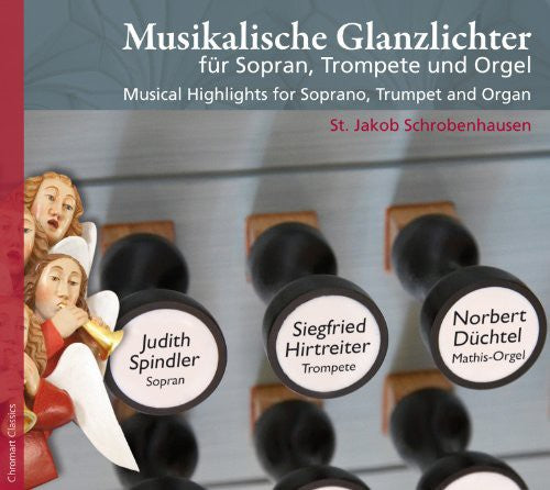 Handel/ Spindler/ Hirtreiter/ Duchtel - Musical Highlights for Soprano Trumpet & Organ