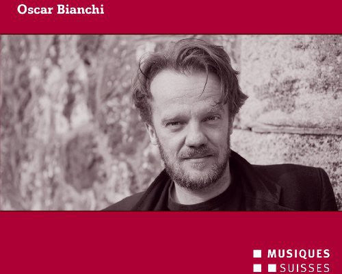 Bianchi/ Klangforum Wien/ Petrini - Oscar Bianchi