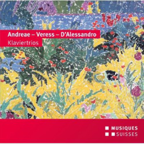 Andreae/ Veress/ D'Alessandro/ Absolut Trio - Klaviertrios