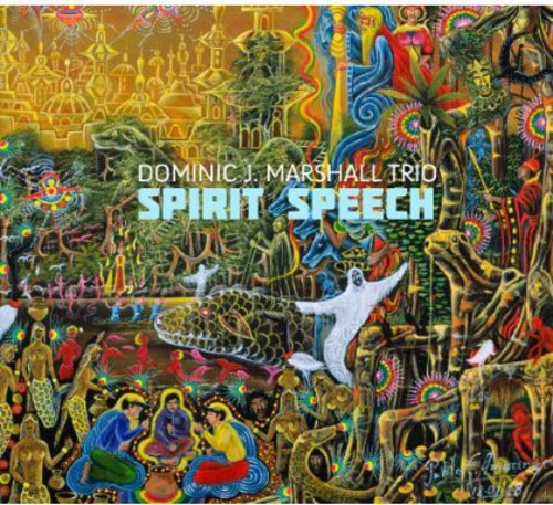 Dominic J. Marshall Trio - Spirit Speech