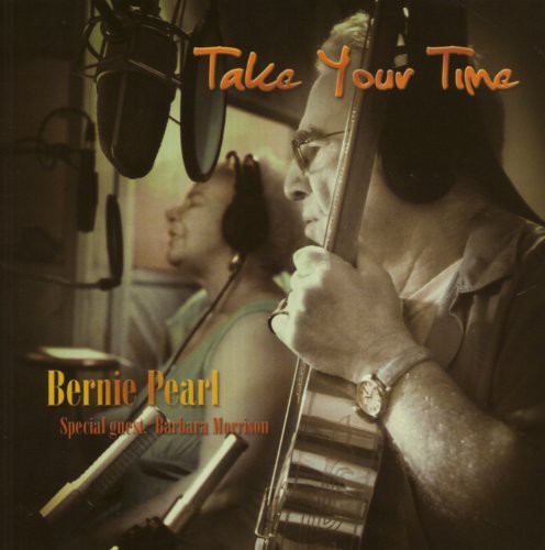 Bernie Pearl - Take Your Time