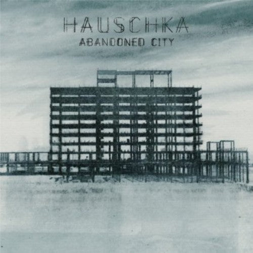 Hauschka - Abandoned City