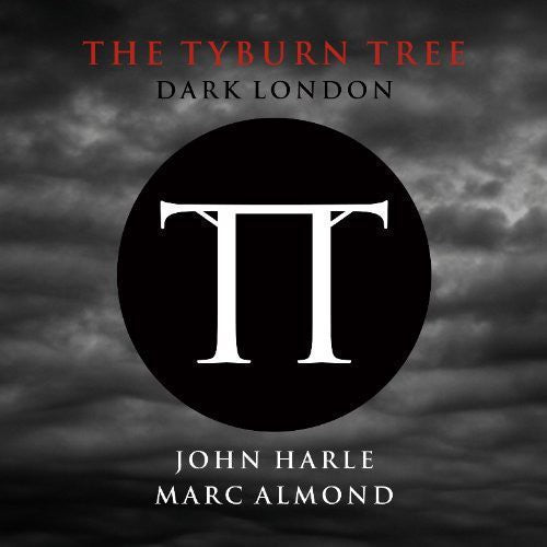 John Harle Marc Almond - Tyburn Tree: Dark London