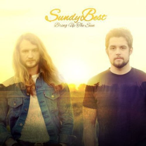 Sundy Best - Bring Up the Sun
