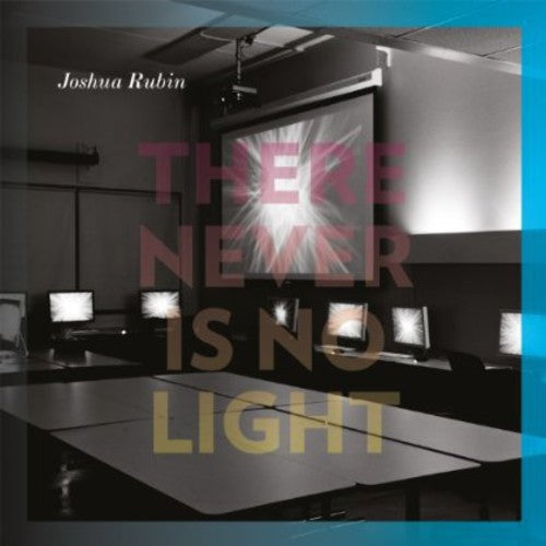 De Leon/ Davidovsky/ Farrin/ Rubin/ Smythe - There Never Is No Light