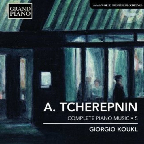 Tcherepnin/ Koukl - Complete Piano Muisc 5