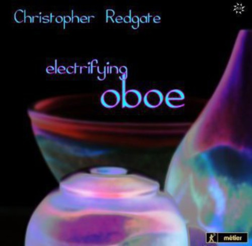 Redgate/ Gorton/ Ensemble Expose/ Mermikides - Electrifying Oboe