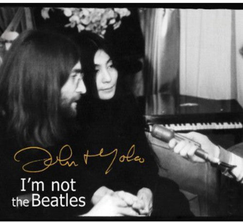 John Lennon - Smith Tapes: I'm Not the Beatles: John & Yoko Inte
