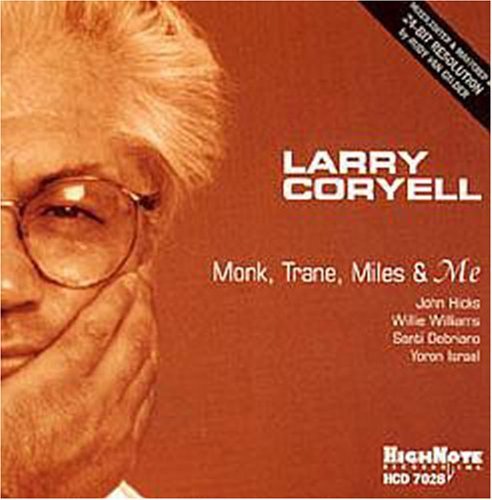 Larry Coryell - Monk Trane Miles & Me