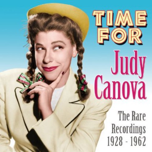 Judy Canova - Time For Judy Canova: The Rare Recordings 1928-1962