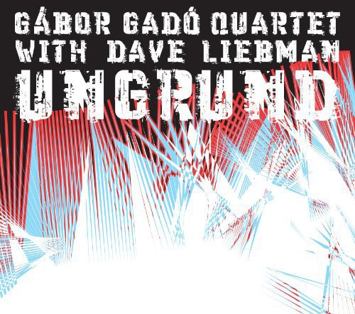 Gabor Gado / Dave Liebman - Ungrund