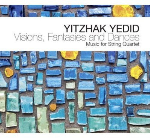 Yitzhak Yedid - Visions, Fantasies and Dances