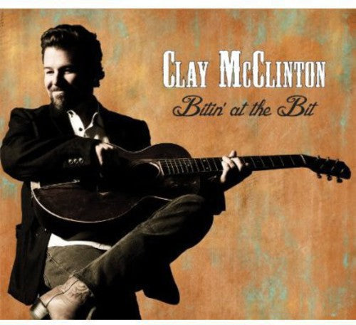 Clay McClinton - Bitin at the Bit