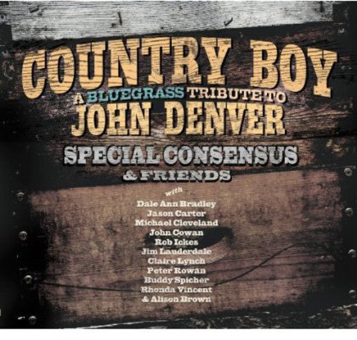 The Special Consensus - Country Boy: A Bluegrass Tribute To John Denver
