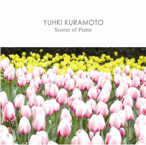 Yuhki Kuramoto - Scores of Piano