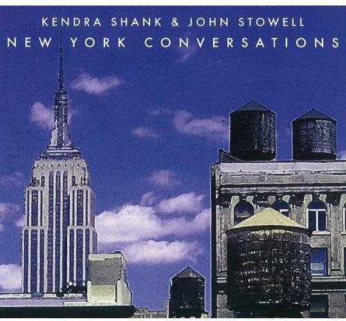 Kendra Shank / John Stowell - New York Conversations