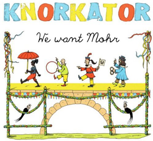 Knorkator - We Want Mohr