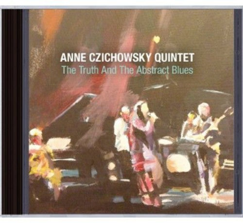 Anne Czichowsky - Truth & the Abstract Blues