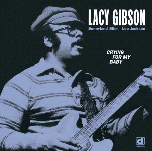 Lacy Gibson - Crying for My Baby