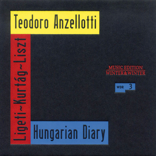 Kurtag/ Anzellotti/ Listz/ Ligeti - Hungarian Diary
