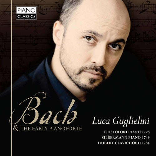 J.S. Bach / Guglielmi - Bach & the Early Pianoforte