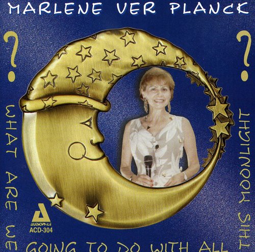 Marlene Planck - What Are We Going to Do with All This Moonlight