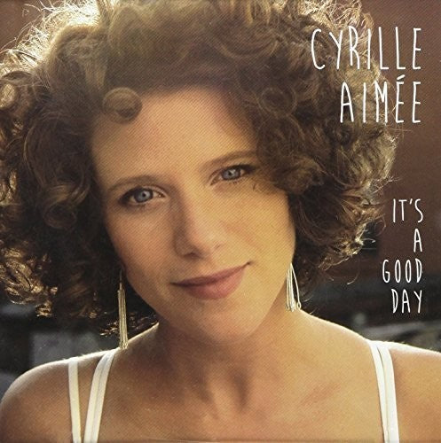 Cyrille-Aimée Daudel - It's a Good Day