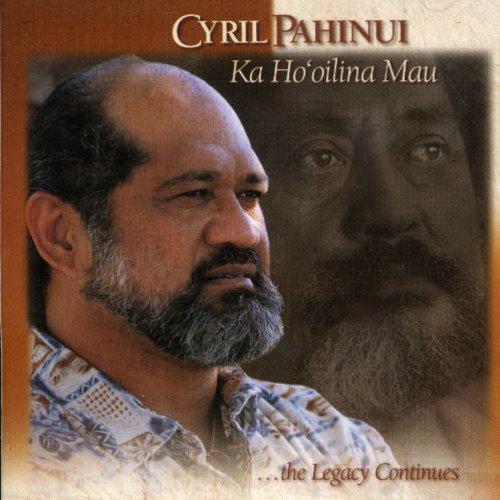 Cyril Pahinui - Ka Ho'oilina Mau