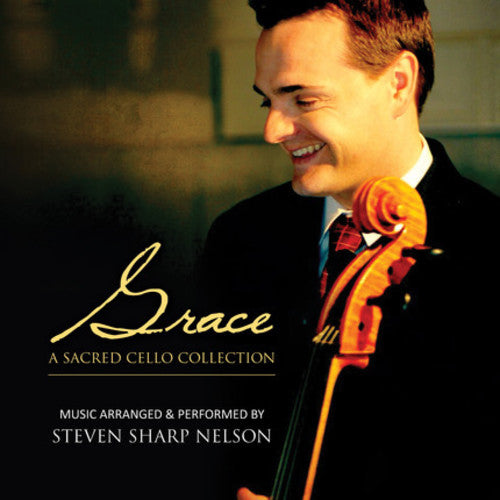 Steven Nelson Sharp - Grace: A Sacred Cello Collection