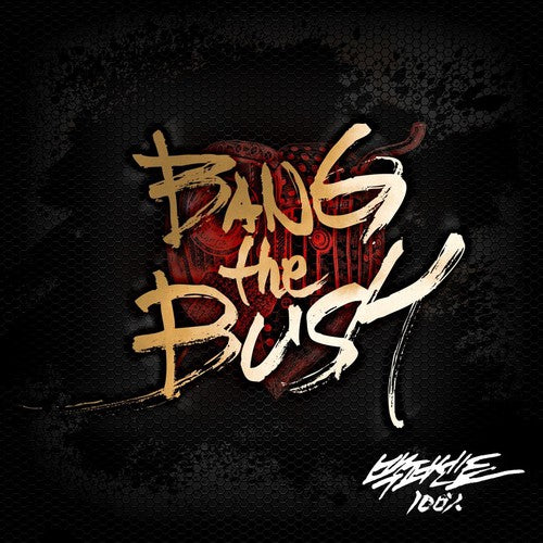 100 Percent - Bang the Bush