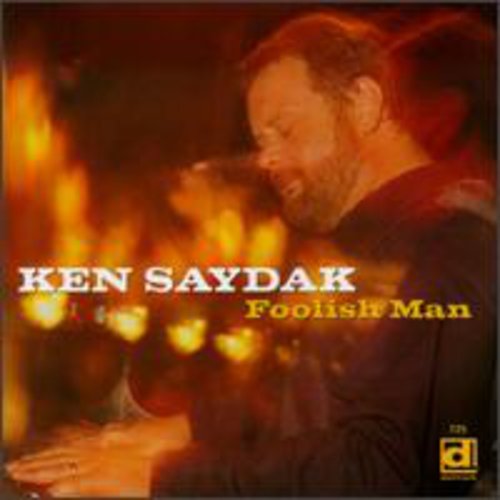 Ken Saydak - Foolish Man