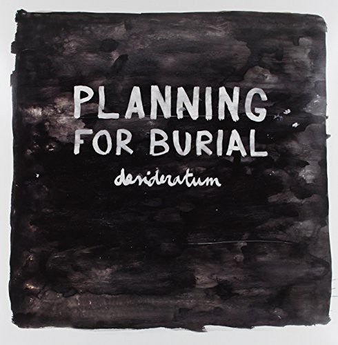 Planning for Burial - Desideratum