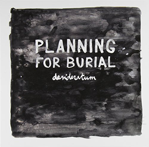 Planning for Burial - Desideratum