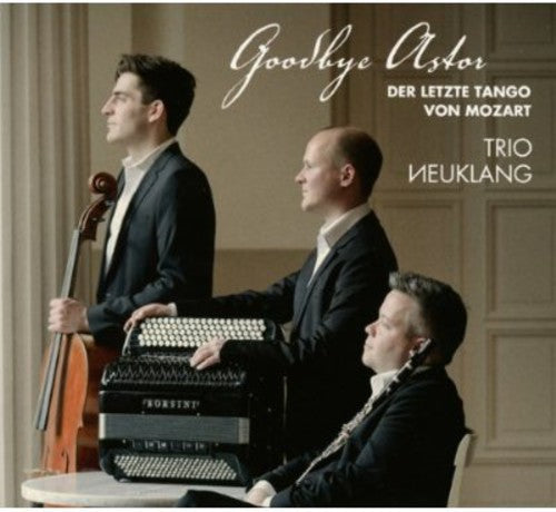 Trio Neuklang - Goodbye Astor