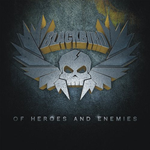 Blackbird - Of Heroes & Enemies