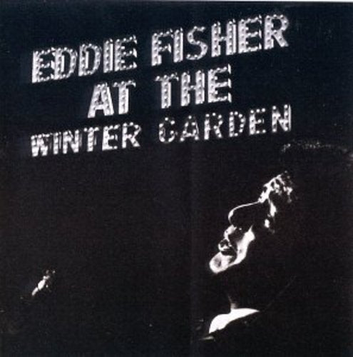 Eddie Fisher - At the Winter Garden