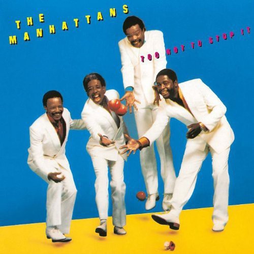 The Manhattans - Too Hot to Stop It