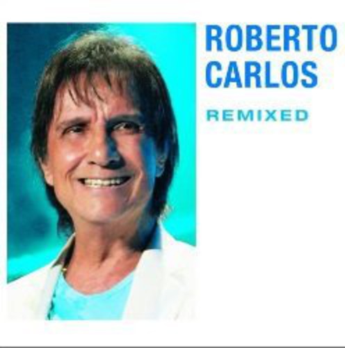 Carlos Roberto - Remixed